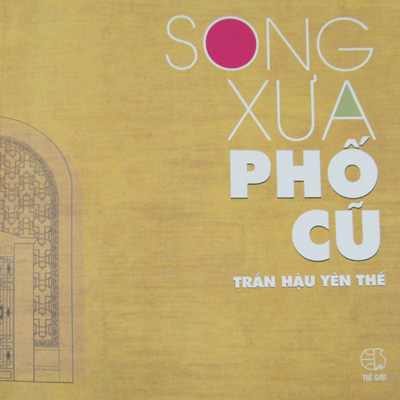 ຄົ້ນຫາສະຖາປັດຕະຍະກຳຮ່າໂນ້ຍ ຜ່ານປຶ້ມອ່ານ“ປະຕູດັ້ງເດີມ, ຖະໜົນເກົ່າ”